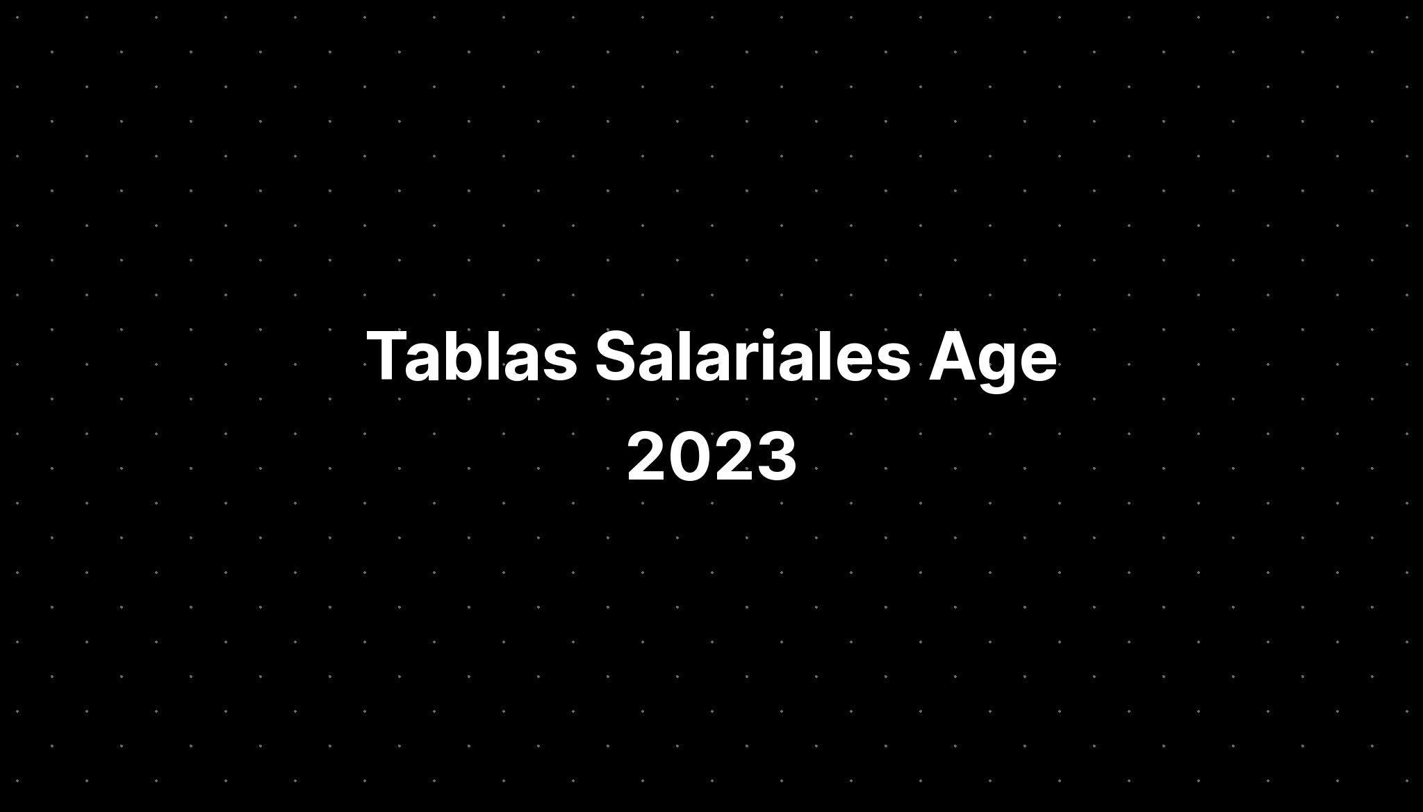 Tablas Salariales Age 2023 IMAGESEE